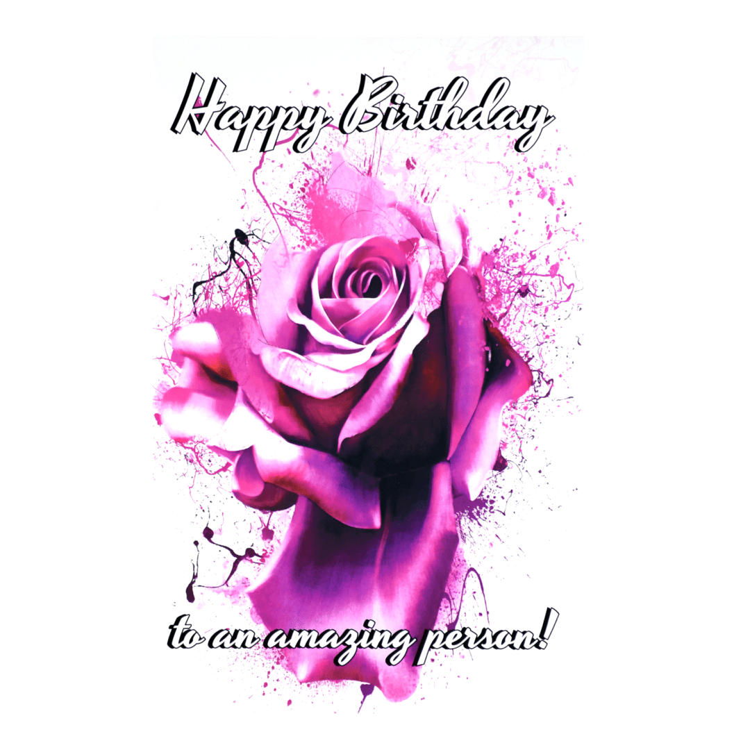 A birthday card with a pink rose and the words " happy birthday to an amazing person ".