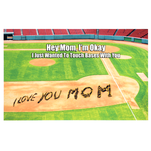 A baseball field with the words " i love you mom ".