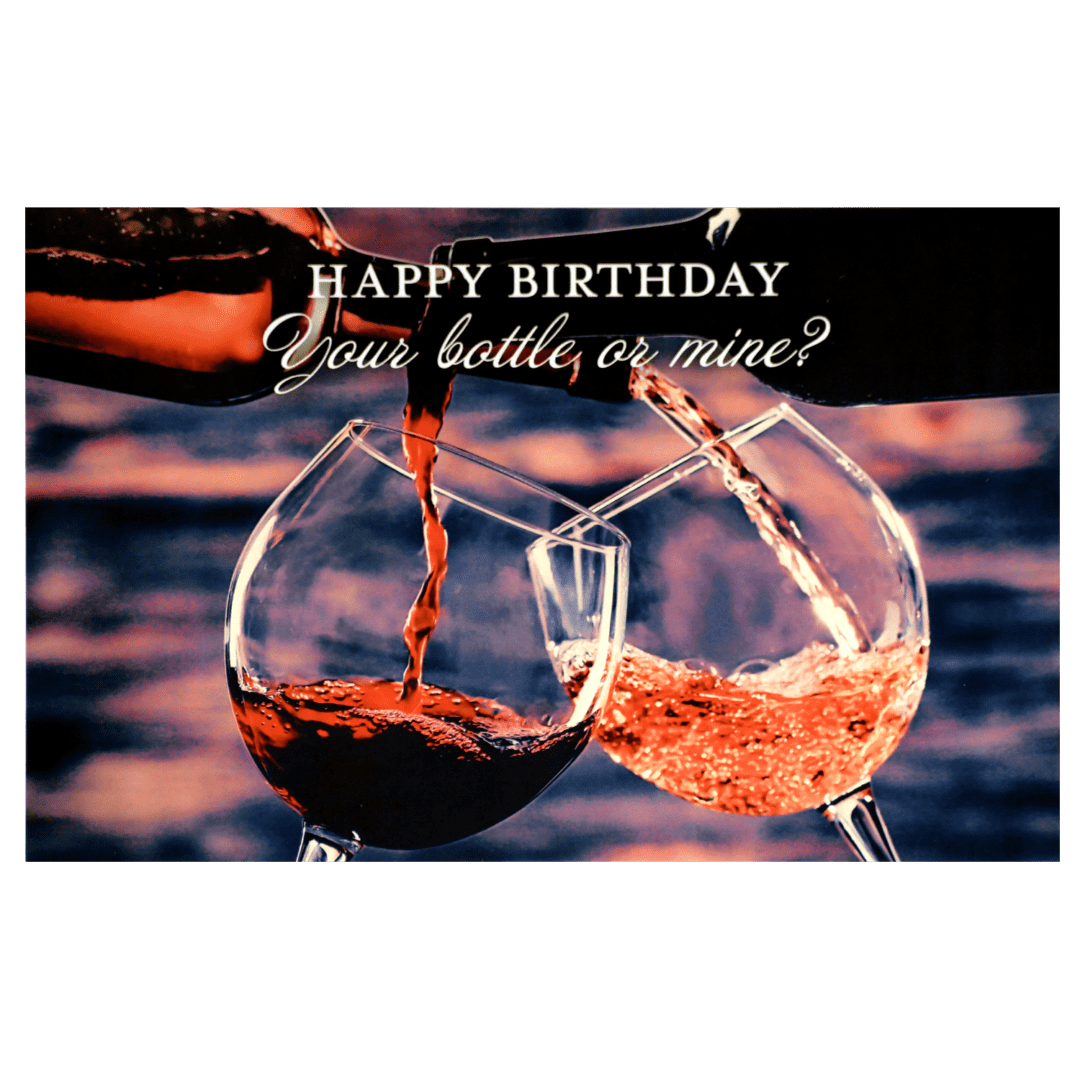 A person pouring wine into a glass with the words " happy birthday our bottle, or more ?" on it.