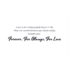 A card with the words " forever, for always, for love ".