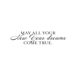 A card with the words may all your new year dreams come true.