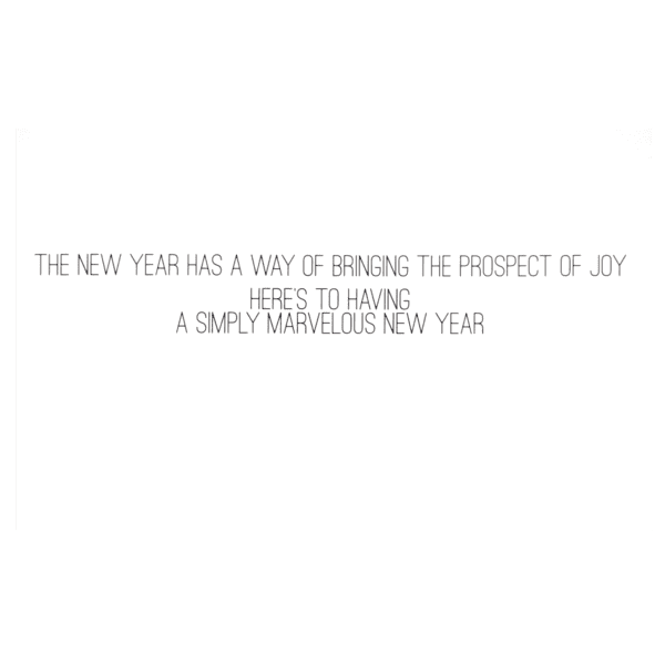 A card with the words " new year has a way of bringing the prospect of joy here to having a simply marvelous new year ".