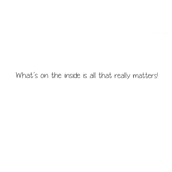 A green background with the question " what 's on the inside is all that really matters ?"