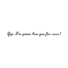 A picture of the back side of a card with the words " yep, i 'm gonna love you far-ever !"
