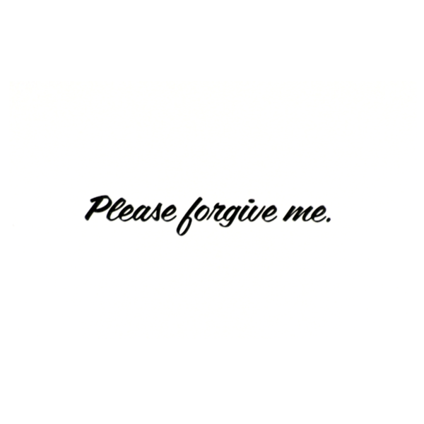 A green background with the words " please forgive me ".