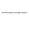 A green background with the words " looks like you found your perfect companion ".