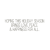 A green background with the words hoping this holiday season brings love, peace and happiness for all.