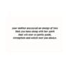 A quote is written in black ink on the side of a white wall.