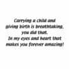 A quote about carrying a child and giving birth.