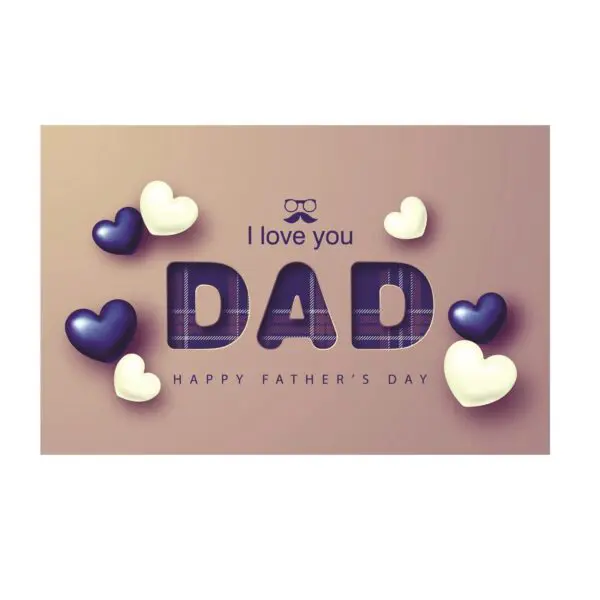 A card with hearts and the words " i love you dad ".