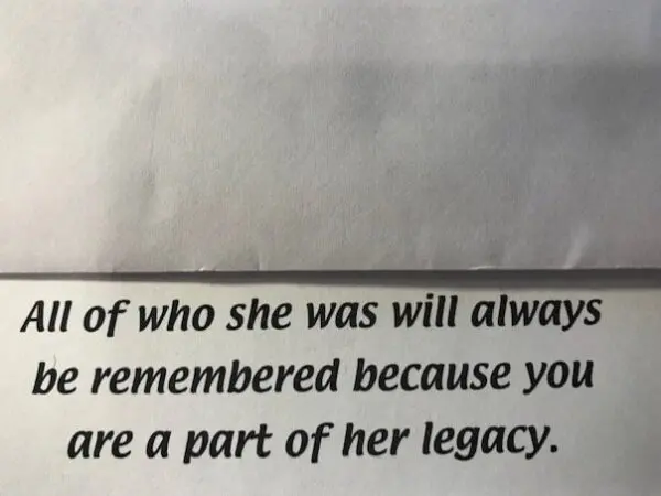 A piece of paper with the words " if she was always there to be remembered because you are a part of her legacy ".