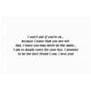 A card with the words " i won 't ask if you 're ok because i know that you are not. And, i know you may