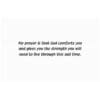 A prayer card with the words " my prayer is that god comforts you and gives you the strength you will need to live through this sad time