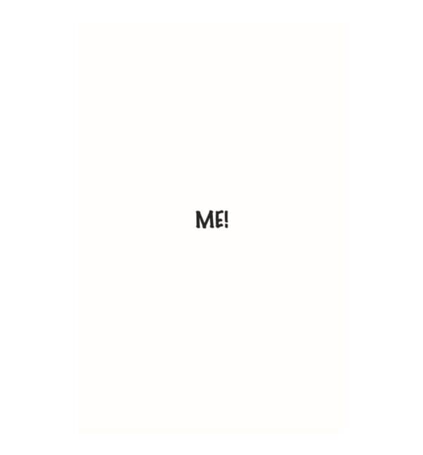 A white background with the word " me !" written in it.