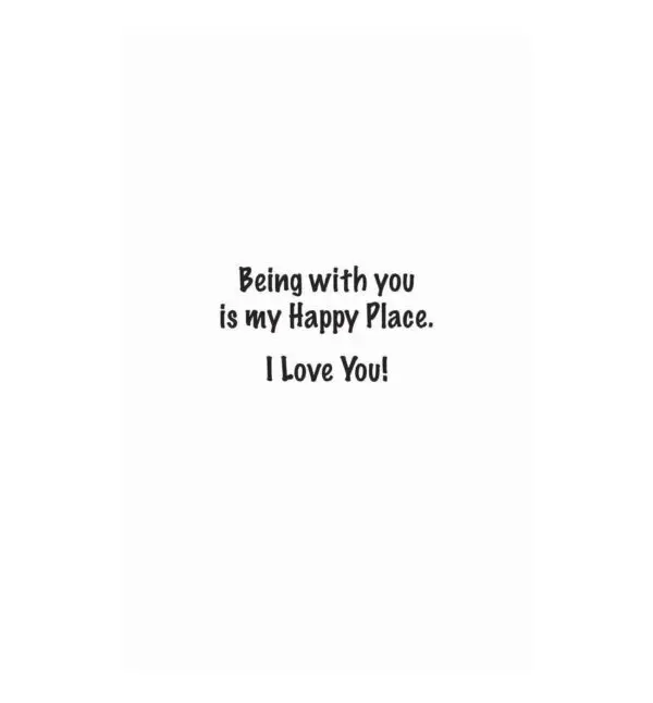 A card with the words being with you is my happy place.